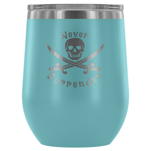 Never Surrender Pirate Wine Tumbler (12 Color Options)