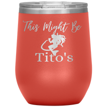 Load image into Gallery viewer, Mermaid This Might Be Tito&#39;s Wine Tumbler - Island Mermaid Tribe